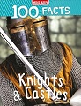 100 Facts Knights & Castles