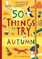 50 Things to Try in Autumn (Adventure Journal) 