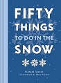 Fifty Things to Do in the Snow 