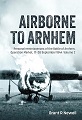 Airborne to Arnhem, Volume 2