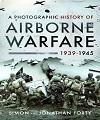 Airborne Warfare 1939-1945, A Photographic History of