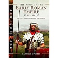 Army of the Early Roman Empire 30 BC-AD 180, The