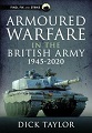 Armoured Warfare in the British Army 1945-2020 