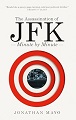 Assassination of JFK, Minute by Minute, The