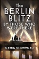 Berlin Blitz By Those Who Were There, The