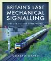 Britain's Last Mechanical Signalling.