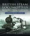 British Steam locomotives Before Preservation.
