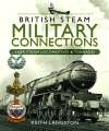 British Steam Military Connections. LNER Steam Locomotives & Tornado.