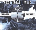 Dams Raid, The - Through the Lens.