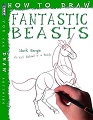 How to Draw Magical Creatures and Mythical Beasts