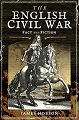 English Civil War, The: Fact and Fiction