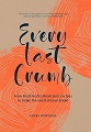 Every Last Crumb