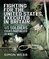 Fighting for the United States, Executed in Britain.