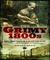 Grimy 1800s, The.