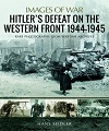 Hitler's Defeat on the Western Front 1944-1945. IOW.