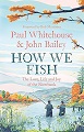 How We Fish - Hardback 