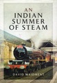 Indian Summer of Steam, An.