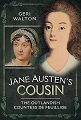 Jane Austen's Cousin: The Outlandish Countess de Feuillide