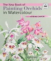 Kew Book of Painting Orchids in Watercolour, The.