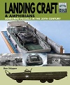 Landing Craft & Amphibians, Seaborne Vessels in the 20th Century. 