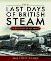 Last Days of British Steam.