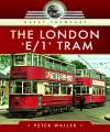 London E/1 Tram.