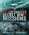 Luftwaffe Secret WWII Missions, The. 
