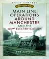 Main Line Operations Around Manchester. 