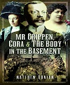 Mr Crippen, Cora and the Body in the Basement.