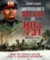Mussolini's Defeat at Hill 731. 