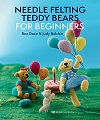 Needle Felting Teddy Bears For Beginners.