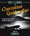 Ian Flemming and Operation Goldeneye. 