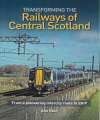 Transforming the Railways of Central Scotland. 