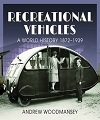 Recreational Vehicles, A World History 1872-1939. 