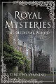 Royal Mysteries: The Medieval Period