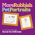More Rubbish Pet Portraits