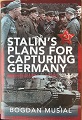 Stalin's Plans for Capturing Germany 