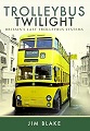 Trolleybus Twilight: Britain's Last Trolleybus Systems