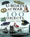 U-Boats at War in 100 Objects, 1939-1945 