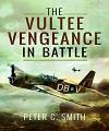 Vultee Vengeance in Battle, The.