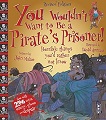You Wouldn't Want To Be A Pirate's Prisoner!