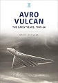 Avro Vulcan: The Early Years 1947-64  