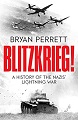 Blitzkrieg!: A History of the Nazis' Lightning War