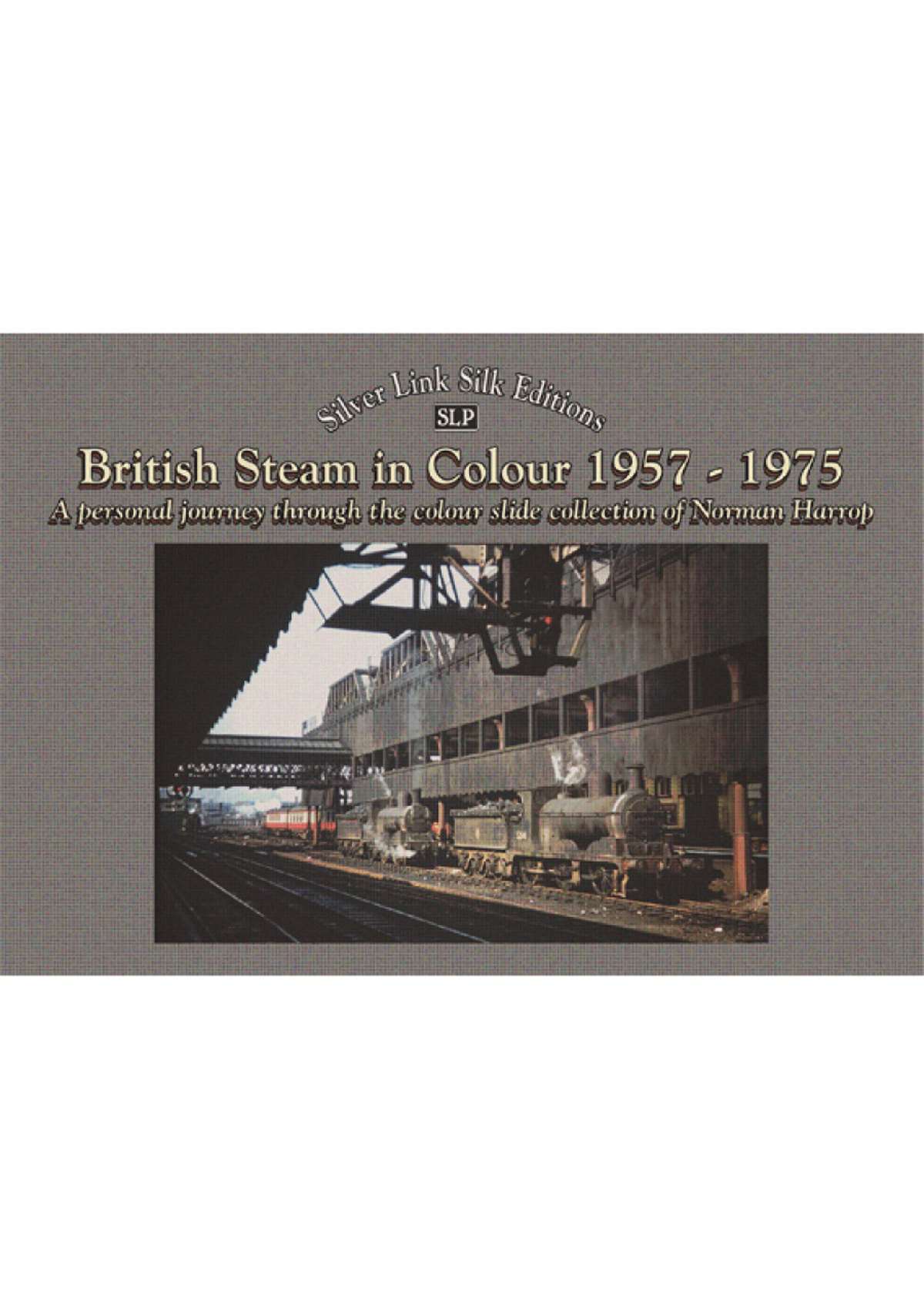 British Steam in Colour 1957-1975. 