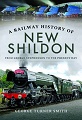 Railway History of New Shildon, A